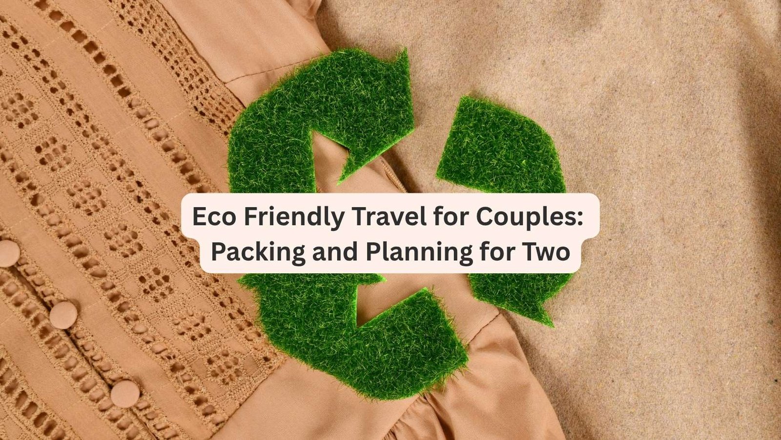 Image of the eco sign in green grass: Eco Friendly travel tips for couples on the go.